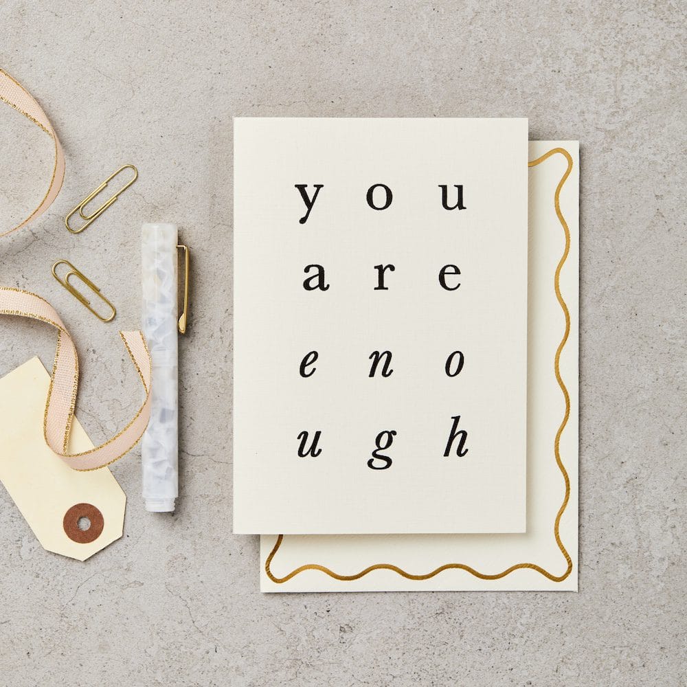 You Are Enough Card – love and friendship card – Katie Leamon